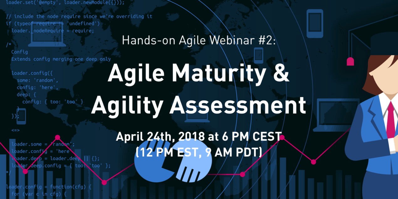 Hands-on Agile Webinar #2: Agile Maturity and Agility Assessment