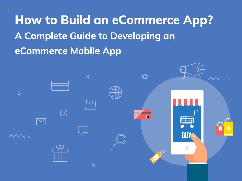 How To Build An E Commerce App Entrepreneurs Guide By - 