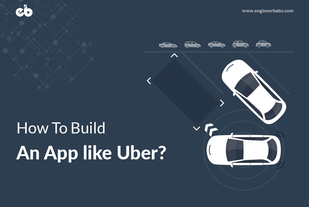 How To Build An App Like Uber Hacker Noon