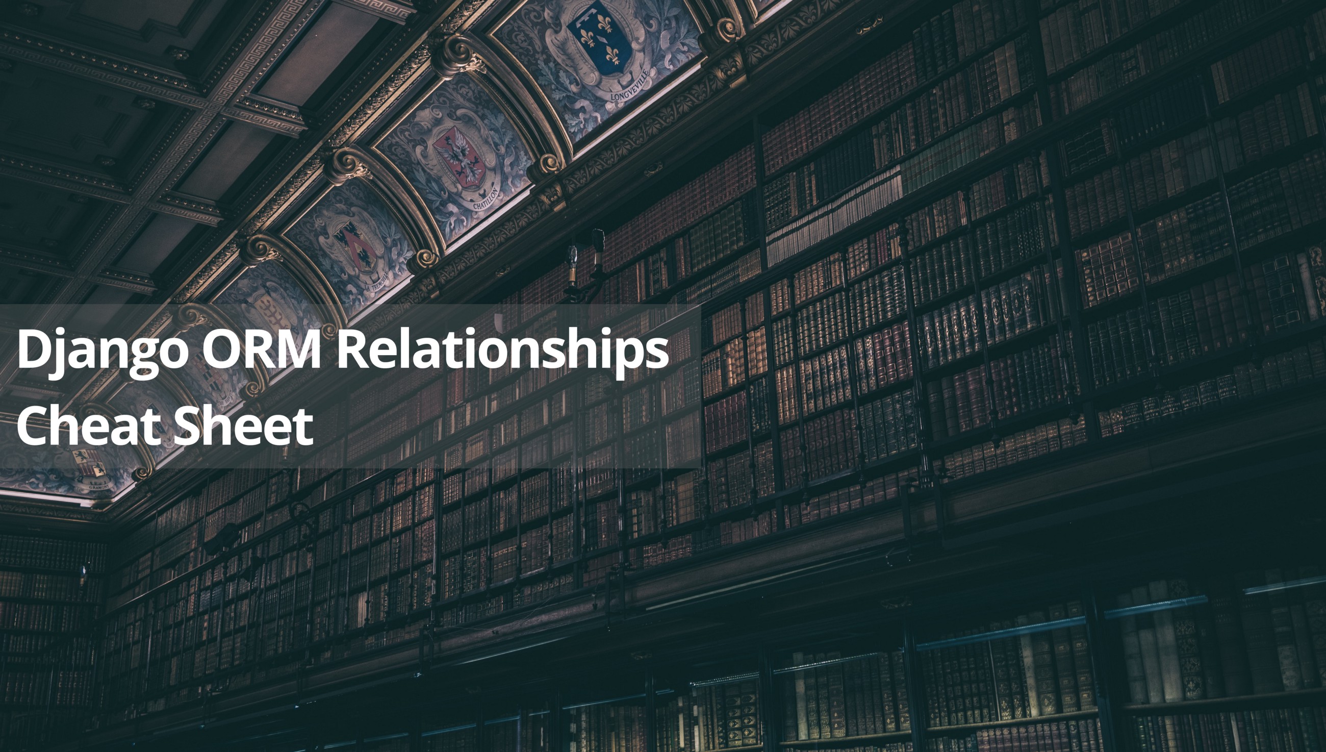 Django ORM Relationships Cheat Sheet