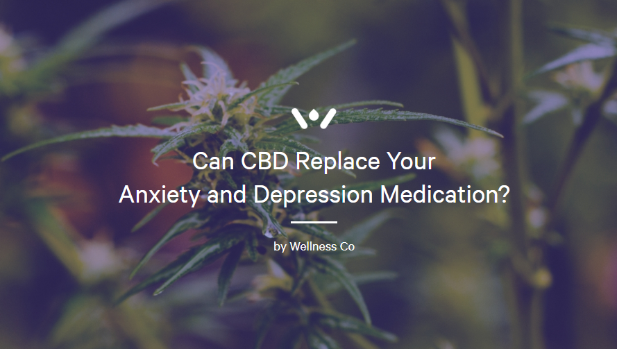 Can Cbd Replace Your Anxiety And Depression Medication By