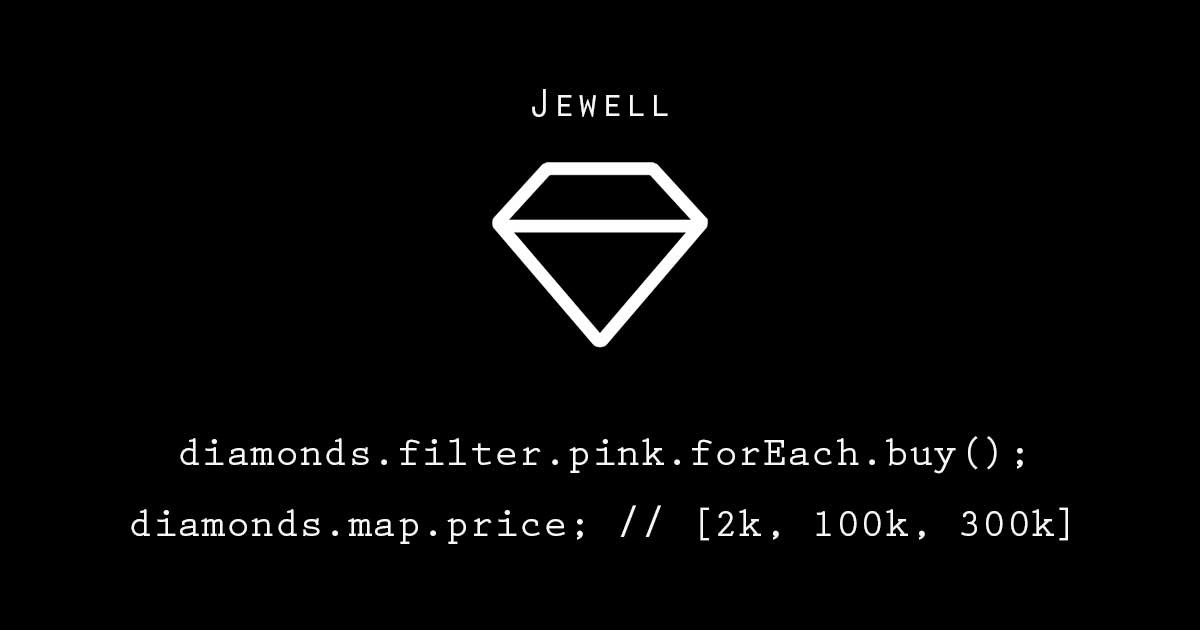 Let's Add Some Sugar to Javascript with Jewell