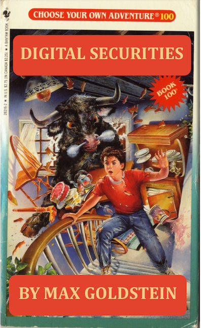 Digital Securities: Choose Your Own Adventure Guide For Issuers