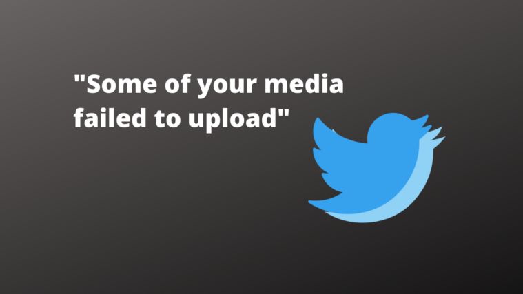 How to Fix Twitter Video Upload Error: Some of your Media Failed to