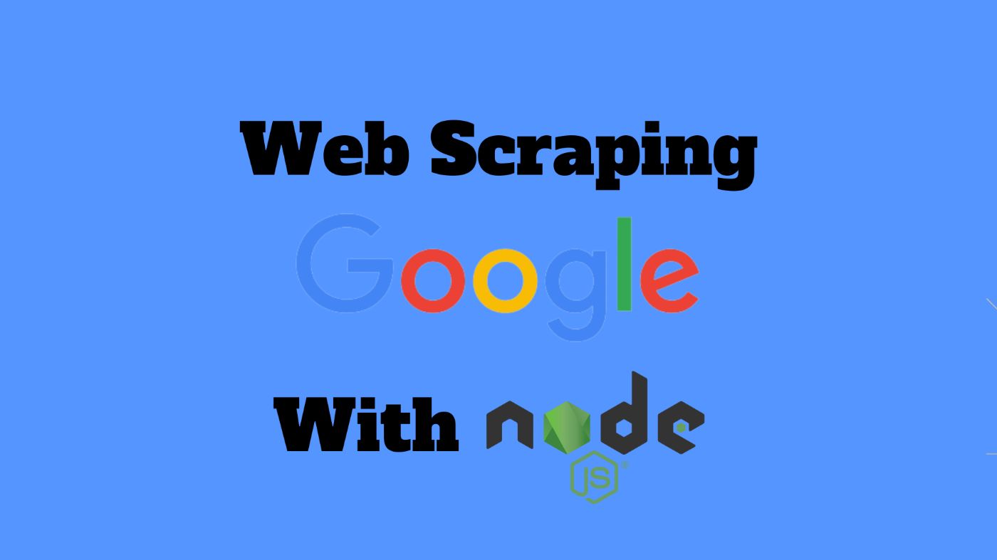 Scraping Google Search Results With Node JS | HackerNoon