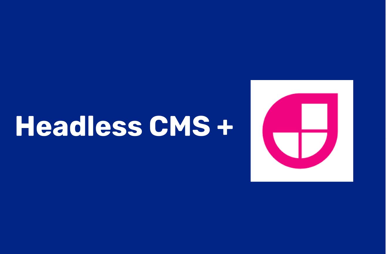 The Benefits of Using a Headless CMS with JAMstack