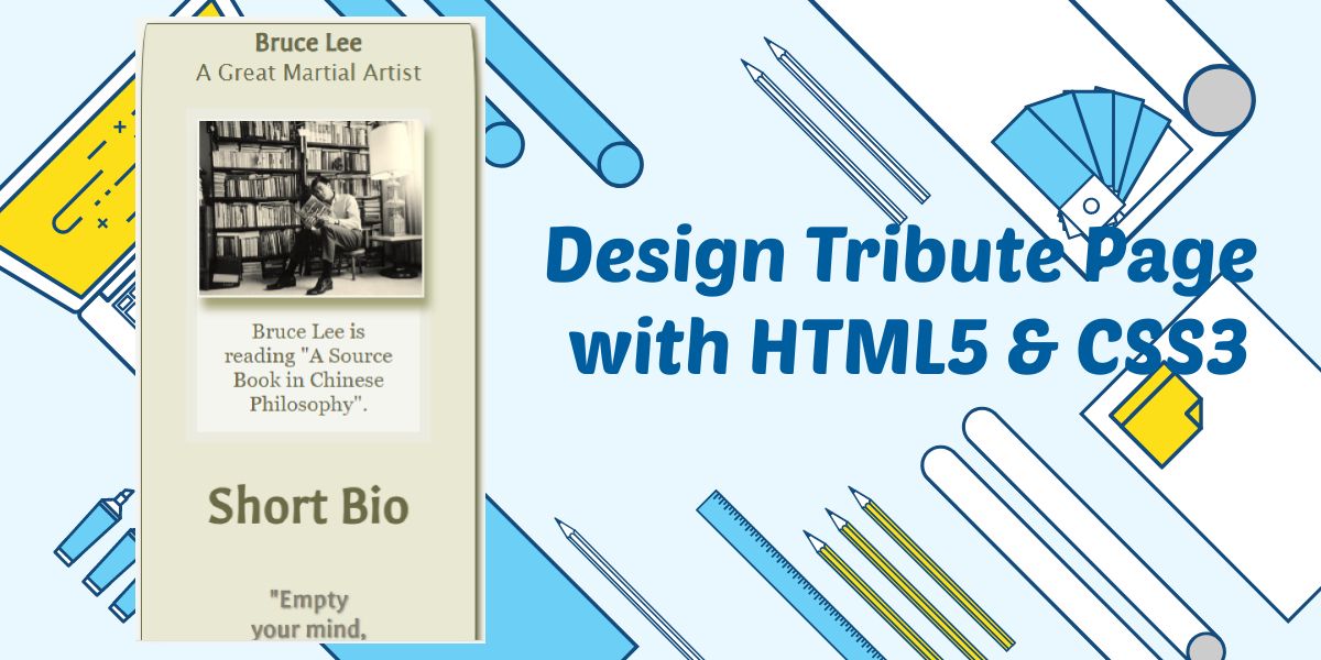 How To Design a Tribute Page with Basic HTML5 & CSS3