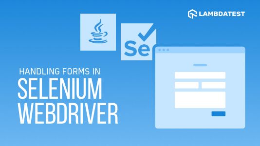 How to Handle Forms in Selenium With Java