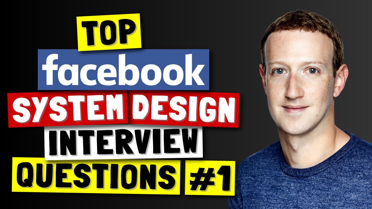 A Look at the Top Questions for a System Design Interview at Facebook